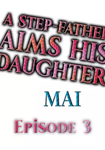 [MAI] A Step-Father Aims His Daughter Ch. 3 [ENG]