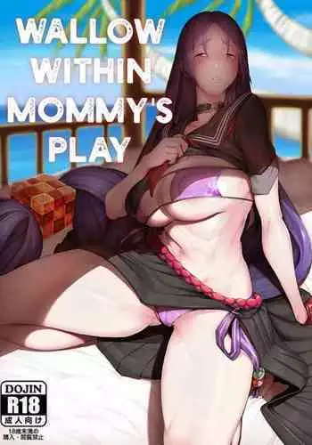Wallow Within Mother's Play ーMinamoto no Raikouー